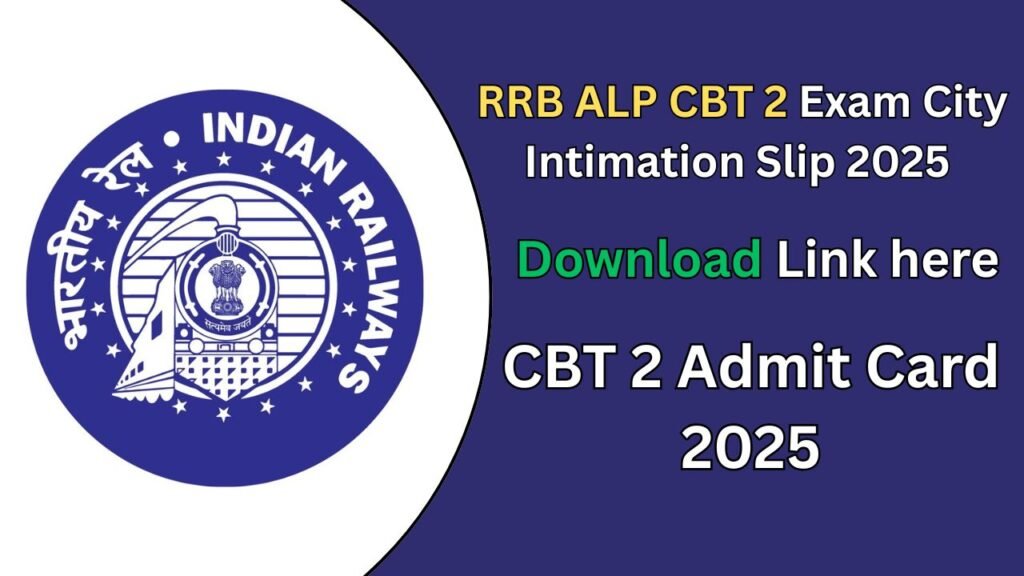 RRB ALP CBT 2 Exam City Intimation Slip 2025